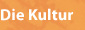 Die Kultur